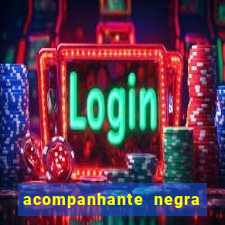 acompanhante negra s o paulo